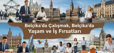 Belçika’da Çalışmak Belçika Yaşam Ve İş Fırsatları 2025