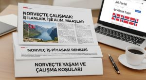 Norveç’te Çalışmak İş İlanları, Personel Alımları, Maaşlar 2025