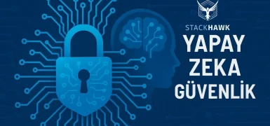 Kod Üretiminden Önce Güvenlik: StackHawk’a 12 Milyon Dolar